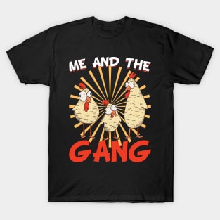 Me and the Gang Chicken Coop Farmer Chicken T-Shirt